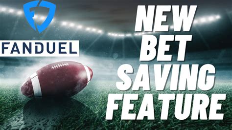how to save a bet on fanduel|FanDuel New Bet Saving Feature Is A Game Changer .